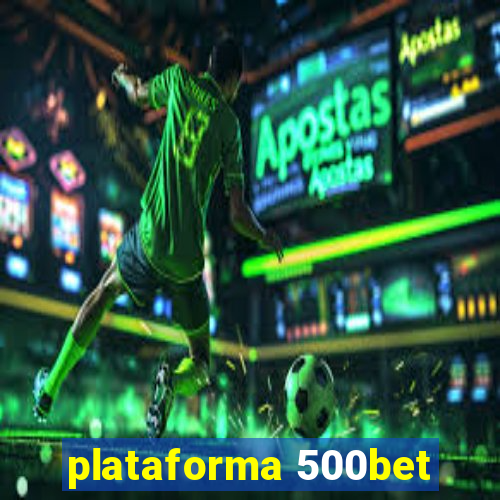 plataforma 500bet